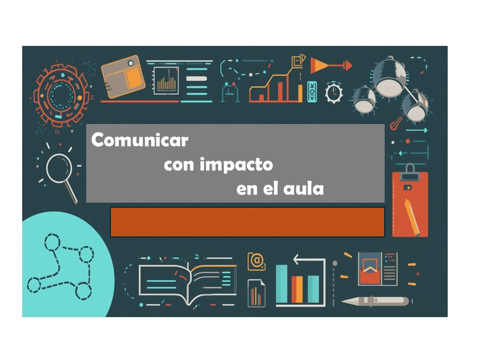 Comunicar con impacto en el aula