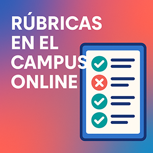 Calificar Mediante Rúbricas de Evaluación en el Campus online